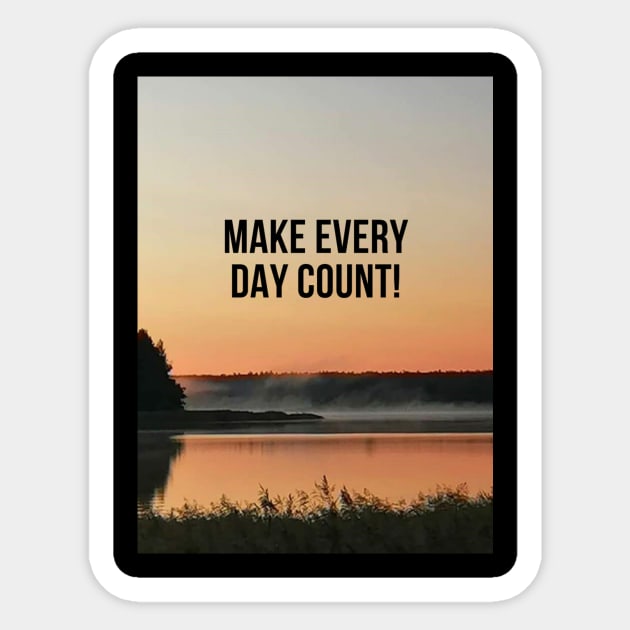 Make every day count! Sticker by Finn Art by MB